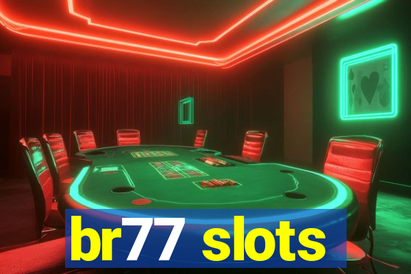 br77 slots
